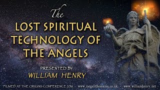 William Henry  The Lost Spiritual Technology of the Angels  Origins Conference [upl. by Repinuj409]