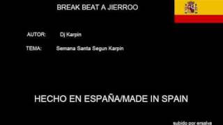 Dj Karpin  Semana Santa Segun Karpin THE BEST BREAK BEAT [upl. by Soo]