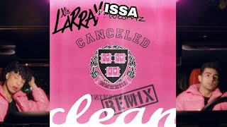 Larray ftIssa TwaimzCancelledRemix Clean Lyrics [upl. by Joo755]