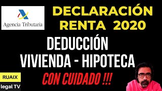 Deduccion Vivienda Habitual  Desgravar Hipoteca  Declaración de Renta 2020  Campaña Renta 2021 [upl. by Previdi218]