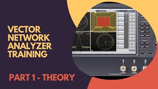 Vector Network Analyzer Training  Part 1 Theory [upl. by Joycelin965]