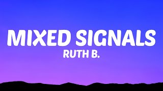 Ruth B  Mixed Signals Lyrics [upl. by Oflodur]