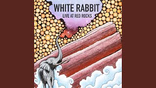 White Rabbit Live at Red Rocks [upl. by Kursh869]