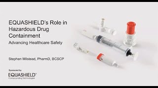 Enhancing Healthcare Safety with EQUASHIELDs Hazardous Drug Containment A Webinar [upl. by Maribel]