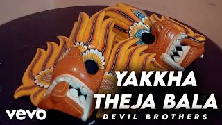 Devil Brothers  Yakkha Theja Bala [upl. by Latini]