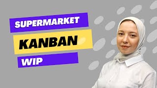 Supermarket  Kanban  WIP شرح  تطبيقات عملية للكانبان  أمثلة عملية للكانبان [upl. by River358]