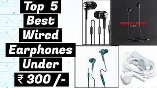 Top 5 Best Wired Earphones Under ₹ 300   Best Wired Earphones  Wired Earphones Under ₹ 300 [upl. by Borg814]