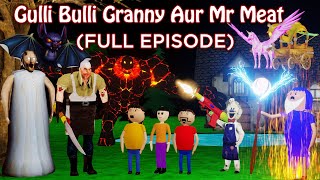 GULLI BULLI GRANNY AUR MR MEAT Full Episode  GULLLI BULLI CARTOON  GRANNY HORROR STORY  MR MEAT [upl. by Ruel]