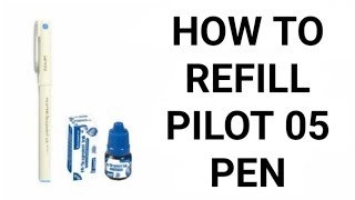 How to refill Pilot HiTechpoint 05 pen  How to refill ink in Luxor 05 pen [upl. by Rakia94]