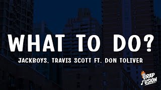 JACKBOYS Travis Scott  WHAT TO DO Audio ft Don Toliver [upl. by Htebasyle687]