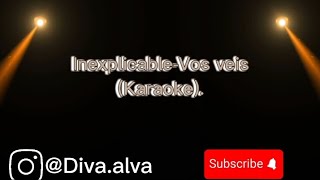 InexplicableVos veisKaraoke karaoke musicavenezolana venezuela [upl. by Hsejar]