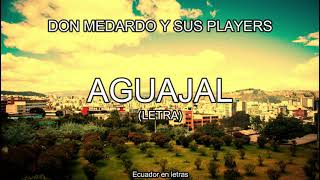 El Aguajal Letra  Don Medardo y Sus Players [upl. by Mars435]