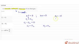 In reversible isothermal expansion of an ideal gas [upl. by Stagg]