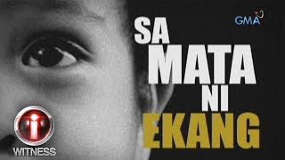 IWitness quotSa Mata ni Ekangquot a documentary by Kara David full episode [upl. by Melli]