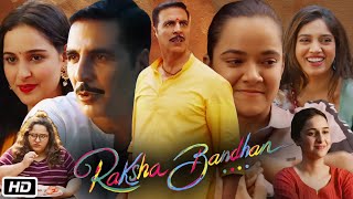 Raksha Bandhan Full HD Movie in Hindi  Akshay Kumar  Bhumi Pednekar  Sadia Khateeb  OTT Review [upl. by Clover]