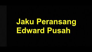 Jaku Peransang  Edward Pusah [upl. by Iren]