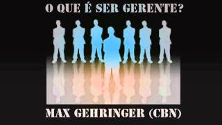 Max Gehringer  O Que É Ser Gerente [upl. by Skurnik489]