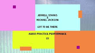 3 Jerrell Starks  01  GOT TO BE THERE  audio  Michael Jackson [upl. by Saxon]