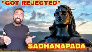 GOT REJECTED  Sadhanapada Application  Isha Foundation  My Experience [upl. by Carri]