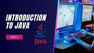 Introduction to Java  Day 1 [upl. by Yrahk]