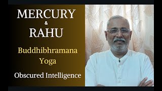 Class  495  Mercury  Rahu Combination Buddhi Bhramana Yoga Obscured Intelligence [upl. by Newbill]