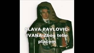 Slava PavlovicIvana PandurevicZbog tebe placem [upl. by Nnazus110]