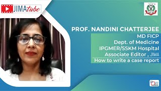 How To Write a Case Report  Medical Report  Prof Dr Nandini Chatterjee [upl. by Anitsyrc815]