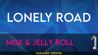 Lonely Road  mgk amp Jelly Roll KARAOKE [upl. by Rovner]