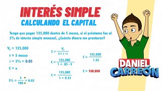 INTERES SIMPLE Calculando el capital  Super facil  Para principiantes [upl. by Eecart]