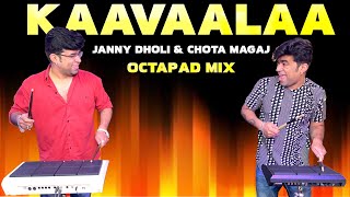 JAILER  KAAVAALAA  Rajnikanth  Octapad Mix  Janny Dholi amp Chota Magaj [upl. by Ofilia]