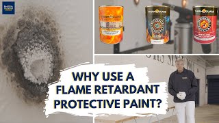 Why You Should Use a Flame Retardant Protective Paint  Brewers Decorator Centres [upl. by Martinez]