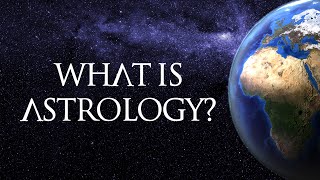 Astrology Explained What Is Astrology [upl. by Jessen]