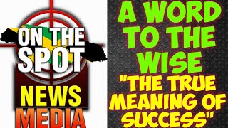 quotThe True Meaning Of Successquot A Word To The Wise [upl. by Yttak977]