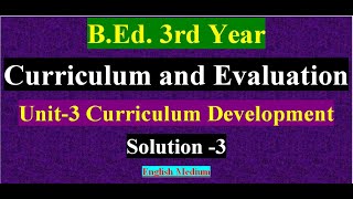 Question Solution Unit3 Curriculum DevelopmentCurriculum and EvaluationBEd 3rd YearSolution3 [upl. by Ahtis]