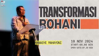 Transformasi Rohani  Manasye Mahayoni  Ibadah Raya  10 November 2024 [upl. by Mcclenon]