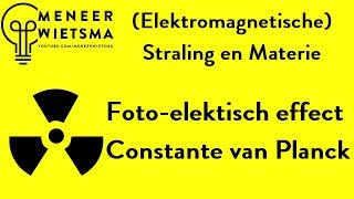 Natuurkunde uitleg Elektromagnetische Straling 14 Fotoelektrisch effect en constante van Planck [upl. by Riccardo]