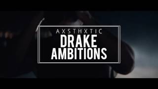 Drake Type Beat  Ambitions Prod by AXSTHXTIC [upl. by Namie]