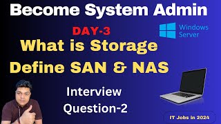 Become System Administrator in 2024  What is Storage  Define the work of SAN and NAS Storage [upl. by Petite]