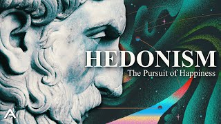 Hedonism The Pursuit of Happiness [upl. by Bernt]