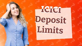 How much can I deposit in Icici bank per day [upl. by Arman]