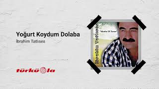 İbrahim Tatlıses  Yoğurt Koydum Dolaba [upl. by On488]