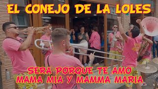 Charanga El Conejo de la Loles  Será porque te amo Mama mía y Mamma María  Candás2022 [upl. by Hewett]