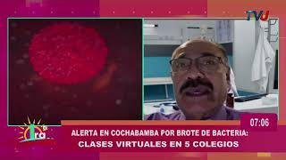 Alerta por Brote de Bacteria en Cochabamba y Clases Virtuales en 5 Colegios [upl. by Huebner]