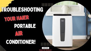 Troubleshooting Your Haier Portable Air Conditioner [upl. by Justinian248]