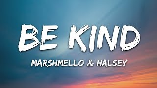 Marshmello amp Halsey  Be Kind Lyrics [upl. by Ainoek]