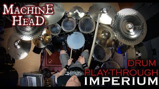 Machine Head quotIMPERIUMquot  Drum Playthrough by Matt Alston [upl. by Amero912]