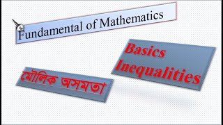 Basics Inequalities Full Tutorial  Lecture04  Fundamental of Mathematics  Honors PartI [upl. by Nyasuh811]