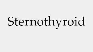 How to Pronounce Sternothyroid [upl. by Tzong235]