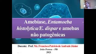 Curso de Parasitologia  Aula 03 Amebíase Entamoeba histolyticaE dispar e amebas não patogênicas [upl. by Langill]