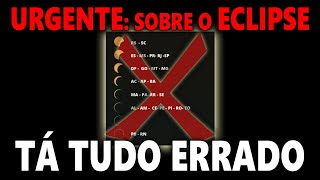 URGENTE O ECLIPSE NO BRASIL NÃO VAI SER ASSIM ESTÃO DIVULGANDO TABELA DE ECLIPSE ERRADA [upl. by Nnaharas821]